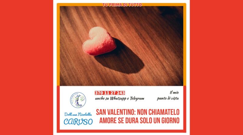 San Valentino: non chiamatelo amore se dura solo un giorno!